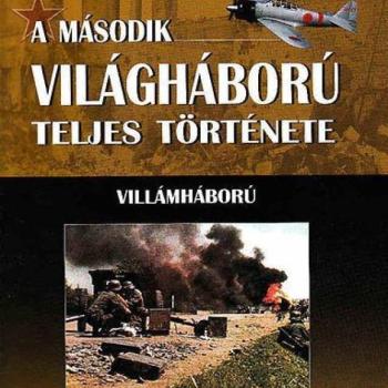 A második világháború teljes története - 1. Kötet - Villámháború /Szállítási sérült / kép