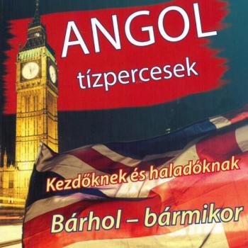 Angol tízpercesek - Kezdőknek és haladóknak kép