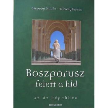 Boszporusz felett a híd - Az út képekben kép