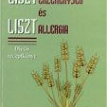 Diétás receptkönyv - Liszt érzékenység és liszt allergia /szállítási sérült/ kép