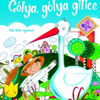 Gólya, gólya gilice - Népi gyermekmondókák kép