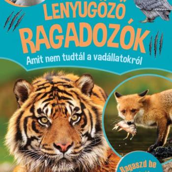 Lenyűgöző ragadozók - Amit nem tudtál a vadállatokról kép