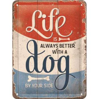 Life Is Always Better With A Dog - Fémtábla kép