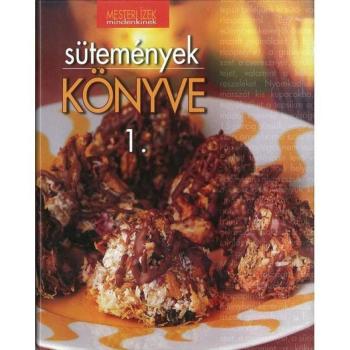 Mesteri ízek mindenkinek: Sütemények könyve 1. kép