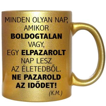 Minden olyan nap, amikor boldogtalan vagy... – Bögre, változtatha... kép