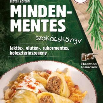 Mindenmentes szakácskönyv - laktóz-, glutén-, cukormentes, koleszterinszegény receptek kép