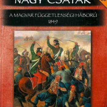 Nagy csaták 16 - A magyar függetlenségi háború 1849 kép