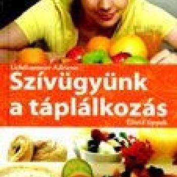 Szívügyünk a táplálkozás - Éltető tippek kép