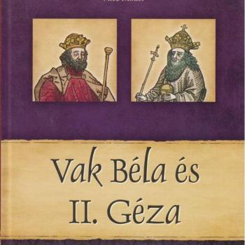 Vak Béla és II. Géza - Magyar királyok és uralkodók 6. /Szállítási sérült / kép