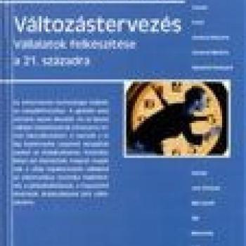 Változástervezés - Vállalatok felkészítése a 21. századra kép