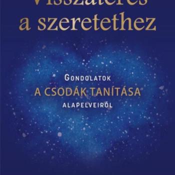 Visszatérés a szeretethez - Gondolatok A csodák tanítása alapelveiről - Marianne Williamson kép