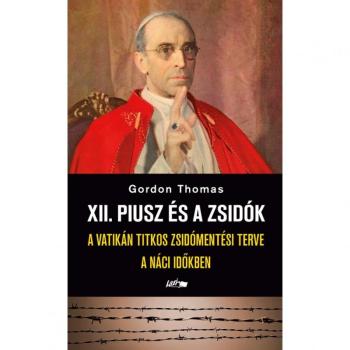 XII. Piusz és a zsidók - A Vatikán titkos zsidómentési terve a náci időkben kép